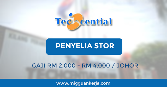 Techcential Sdn Bhd - Penyelia Stor - Mingguan Kerja