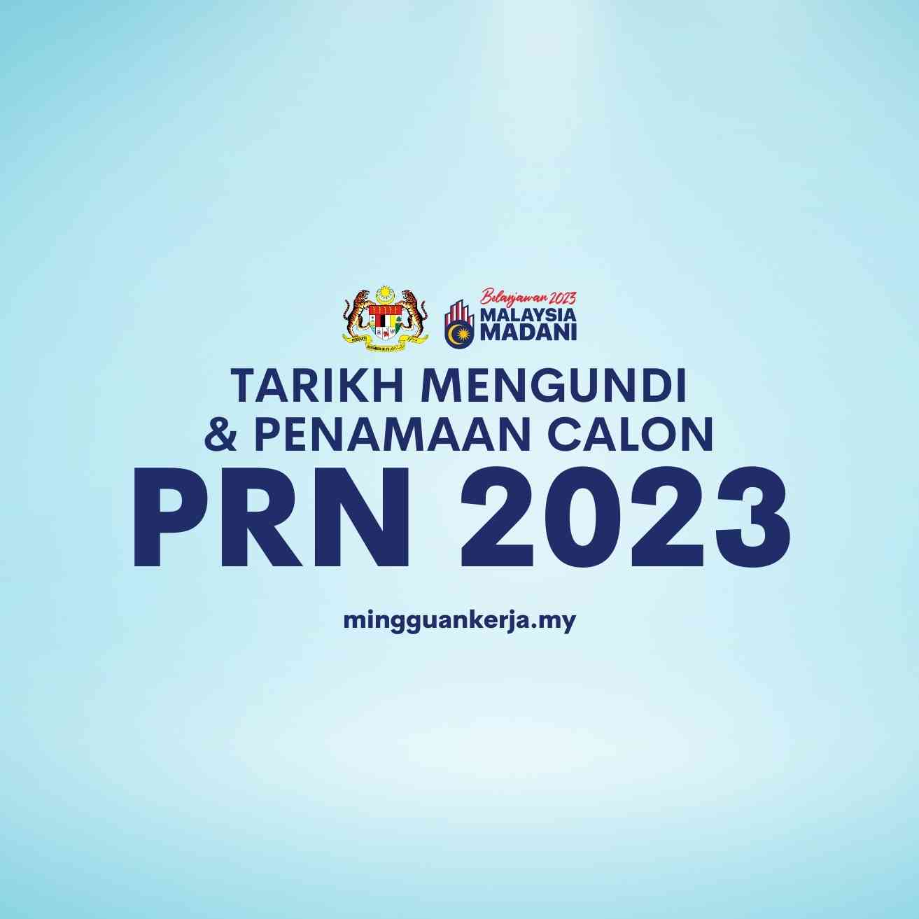 PRN 2023 : Tarikh Mengundi & Penamaan Calon