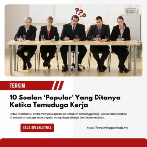 10 Soalan Temuduga Kerja Yang 'Popular' Ditanya - Mingguan Kerja ...