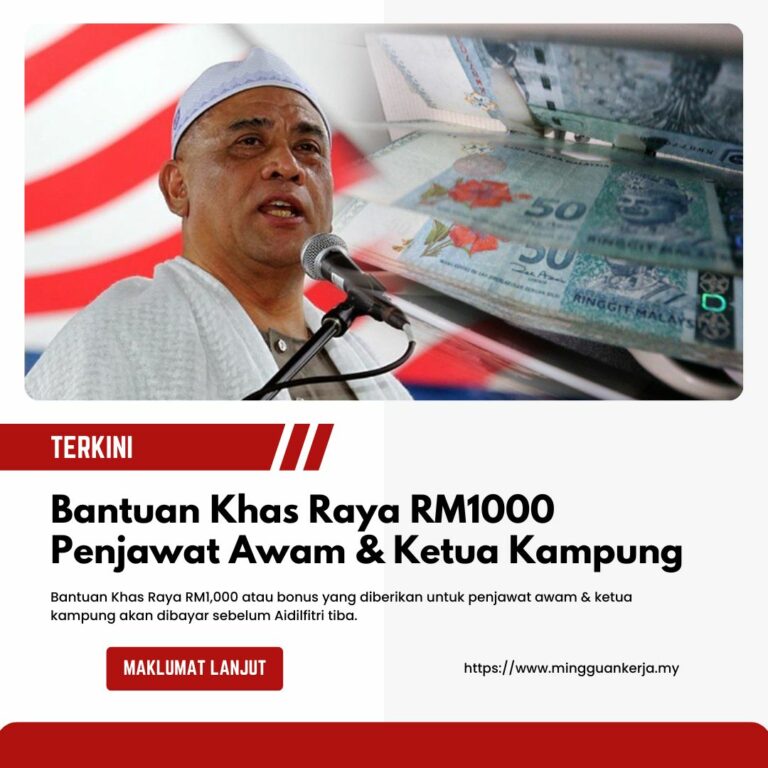 Bantuan Khas Raya RM1,000 Untuk Penjawat Awam & Ketua Kampung ...