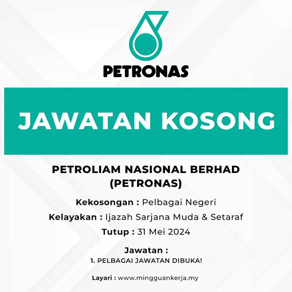 Jawatan Kosong Petronas Pelbagai Jawatan Dibuka Tutup 31 Mei 2024 Mingguan Kerja