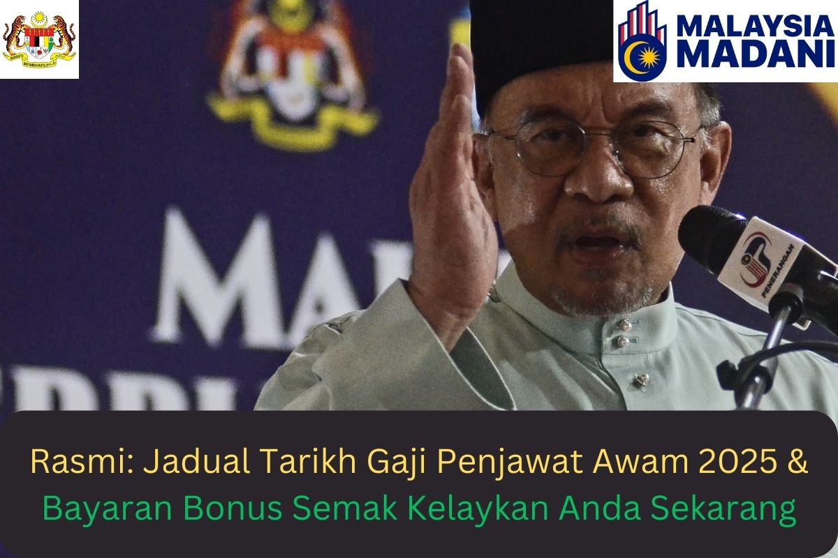 Rasmi: Jadual Tarikh Gaji Penjawat Awam 2025 & Bayaran Bonus Semak Kelaykan Anda Sekarang